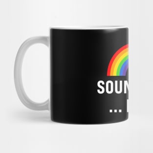 Sounds Gay I'm In Mug